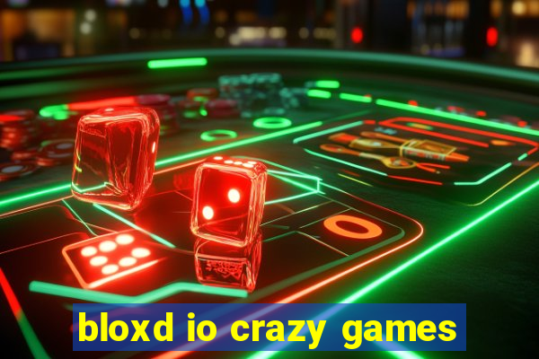 bloxd io crazy games